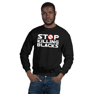 Stop Killing Blacks Unisex Sweatshirt