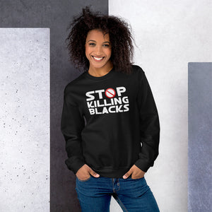 Stop Killing Blacks Unisex Sweatshirt