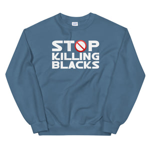 Stop Killing Blacks Unisex Sweatshirt